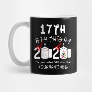 17th Birthday 2020 The Year When Shit Got Real Quarantined Mug